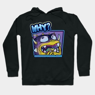 Whysaurus wants to know why Hoodie